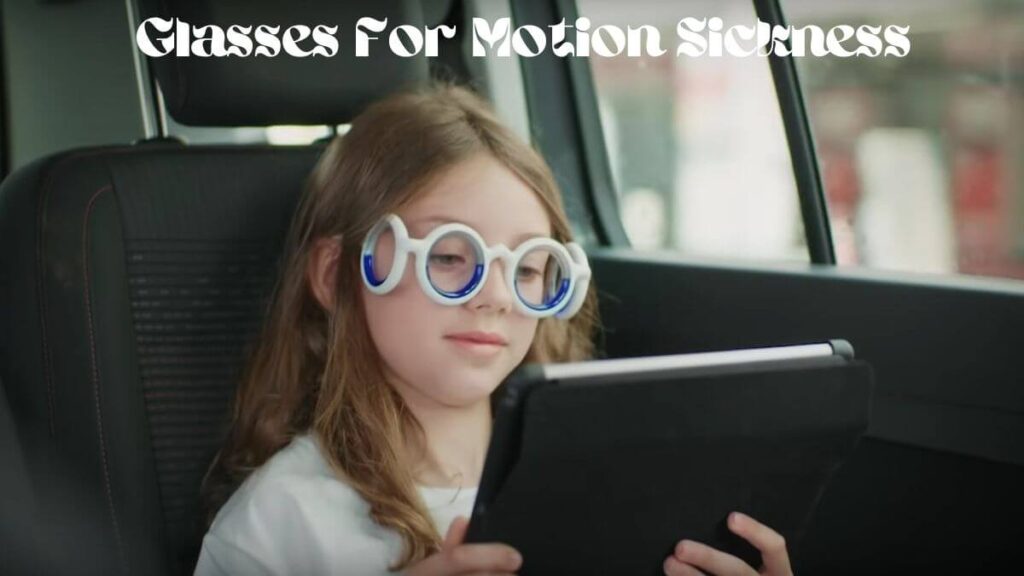 Glasses For Motion Sickness