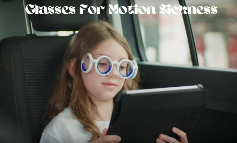 Glasses For Motion Sickness
